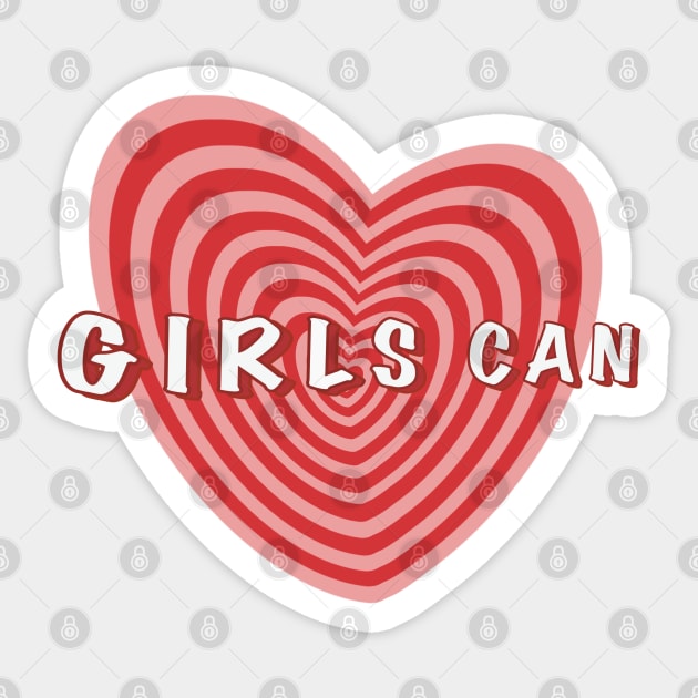 Girls Can Sticker by TeeLisa